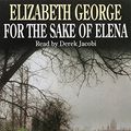 Cover Art for 9780552144209, For the Sake of Elena [Audiobook] by George, Elizabeth; Jacobi, Sir Derek by Elizabeth George