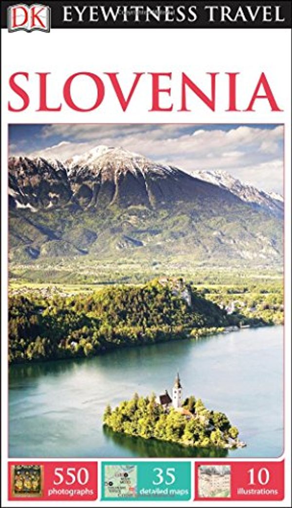 Cover Art for 9780241006702, Dk Eyewitness Travel Slovenia (Dk Eyewitness Travel Guide Slovenia) by DK Publishing
