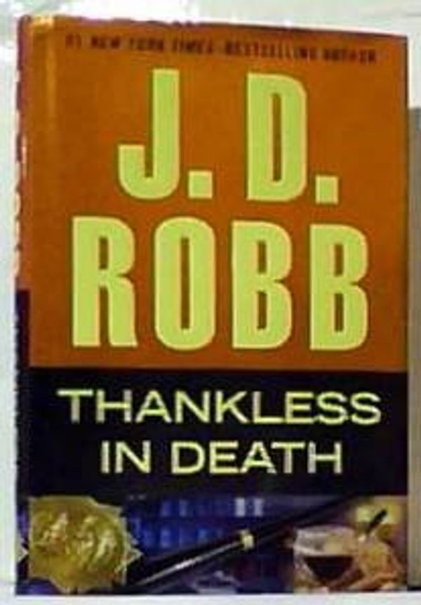 Cover Art for B00IEC06MI, Thankless in Death (First Edition) by J.d. Robb