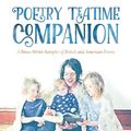 Cover Art for 9780996242776, Poetry Teatime Companion: A Brave Writer Sampler of British and American Poems by Julie Bogart