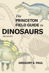 Cover Art for 9780691231570, The Princeton Field Guide to Dinosaurs: 69 by Paul, Gregory S.