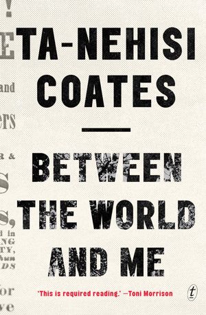 Cover Art for 9781922253385, Between the World and Me by Ta-Nehisi Coates