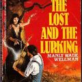 Cover Art for 9780425070239, The Lost and the Lurking by Manly Wade Wellman