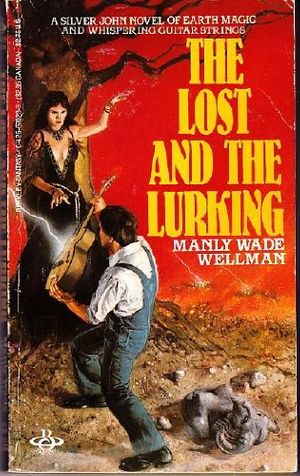 Cover Art for 9780425070239, The Lost and the Lurking by Manly Wade Wellman