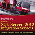 Cover Art for 9781118101124, Professional Microsoft SQL Server 2012 Integration Services by Brian Knight, Erik Veerman, Jessica M. Moss, Mike Davis, Chris Rock