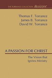 Cover Art for 9781608996377, A Passion for Christ by Thomas F. Torrance