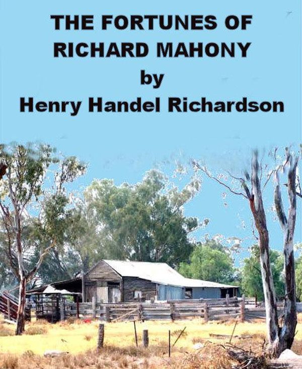 Cover Art for 1230000028501, The Fortunes of Richard Mahony by Henry Handel Richardson