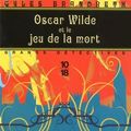 Cover Art for 9782264051103, Oscar Wilde Et Jeu de La Mort (French Edition) by Gyles Brandreth, Jean-Baptiste Dupin