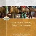 Cover Art for 9780801098499, Intercultural Discipleship: Learning from Global Approaches to Spiritual Formation (Encountering Mission) by W. Jay Moon