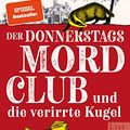 Cover Art for 9783471360521, Der Donnerstagsmordclub und die verirrte Kugel by Richard Osman