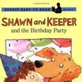 Cover Art for 9780141304076, Shawn and Keeper and the Birthday Party by Jonathan London, Williams-Andriani, Renee