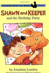 Cover Art for 9780141304076, Shawn and Keeper and the Birthday Party by Jonathan London, Williams-Andriani, Renee