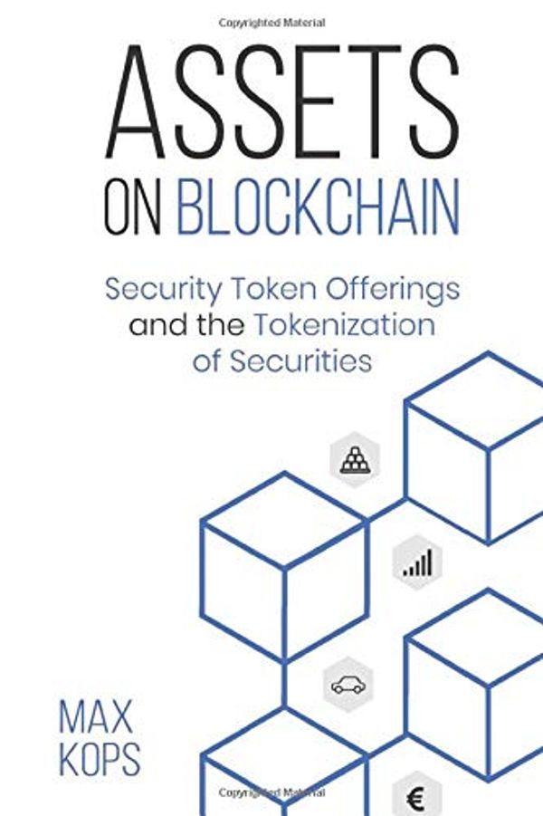Cover Art for 9789949012442, Assets on Blockchain: Security Token Offerings and the Tokenization of Securities by Max Kops