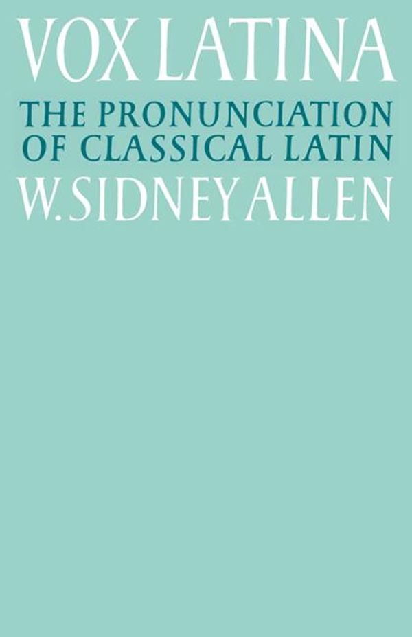 Cover Art for 9781139929851, Vox Latina by W. Sidney Allen