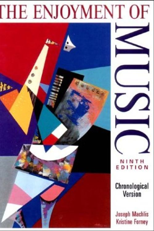 Cover Art for 9780393978780, The Enjoyment of Music: Chronological Edition by Joseph Machlis