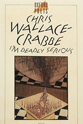 Cover Art for 9780192821317, I'm Deadly Serious by Wallace-Crabbe, Chris