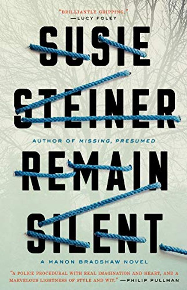 Cover Art for B07XND4PHS, Remain Silent: A Manon Bradshaw Novel by Susie Steiner