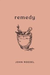 Cover Art for 9798755221047, Remedy by John Roedel