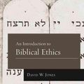 Cover Art for 9781433669699, An Introduction to Biblical Ethics by David W. Jones