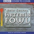 Cover Art for 9781855498143, Artemis Fowl: The Arctic Incident (Cover to Cover) by Eoin Colfer