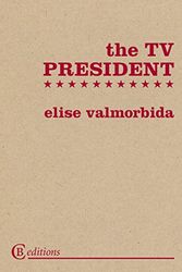 Cover Art for 9780955728570, The TV President by Elise Valmorbida