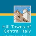 Cover Art for 9781598806854, Rick Steves' Snapshot Hill Towns of Central Italy by Rick Steves