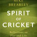 Cover Art for 9781472133984, The Spirit of Cricket by Mike Brearley