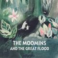 Cover Art for 9781908745149, The Moomins and the Great Flood by Tove Jansson