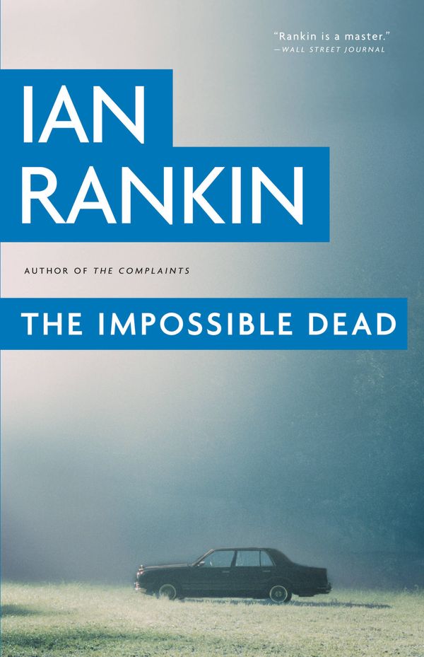 Cover Art for 9780316039772, The Impossible Dead by Ian Rankin