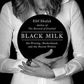 Cover Art for 9780670022649, Black Milk by Elif Shafak