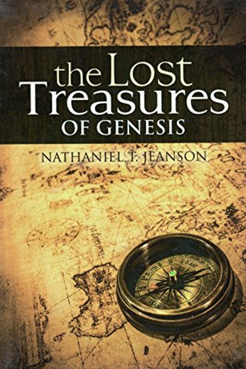 Cover Art for 9781935587347, The Lost Treasures of Genesis by Nathaniel T. Jeanson