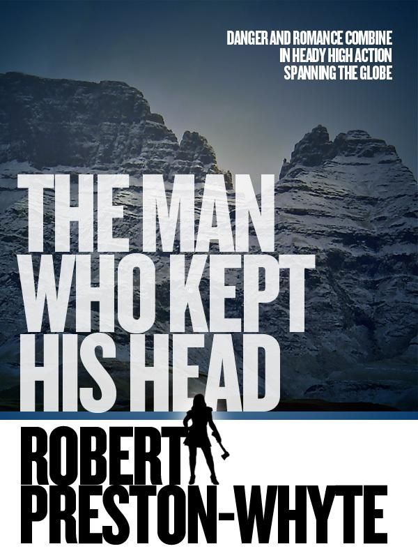 Cover Art for 9780620513111, The Man Who Kept His Head by Robert Preston-Whyte