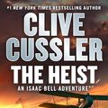 Cover Art for B0CF11J954, Clive Cussler The Heist (An Isaac Bell Adventure Book 14) by Clive Cussler, Jack Du Brul