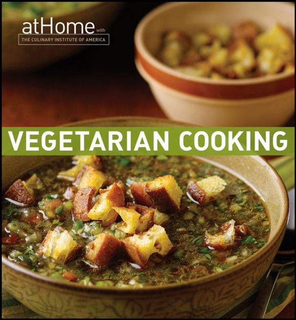Cover Art for 9780470421376, Vegetarian Cooking at Home with the Culinary Institute of America by The Culinary Institue of America