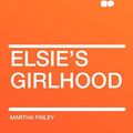 Cover Art for 9781407655628, Elsie's Girlhood by Martha Finley