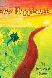 Cover Art for 9780645376302, Sunflower Happiness by Jacqueline L Morton