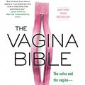 Cover Art for B07L25YWR1, The Vagina Bible: The Vulva and the Vagina: Separating the Myth from the Medicine by Jen Gunter