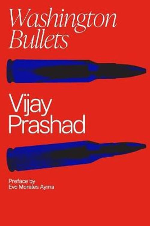 Cover Art for 9781776378777, Washington Bullets by Vijay Prashad