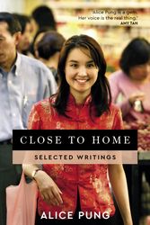 Cover Art for 9781760640910, Close to HomeSelected Writings by Alice Pung