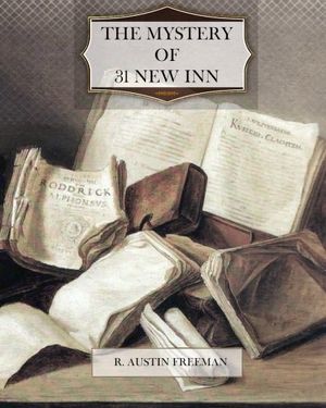 Cover Art for 9781463721831, The Mystery of 31 New Inn by R. Austin Freeman