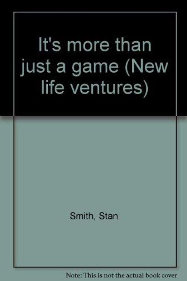 Cover Art for 9780551055797, It's more than just a game (New life ventures) by Stan Smith