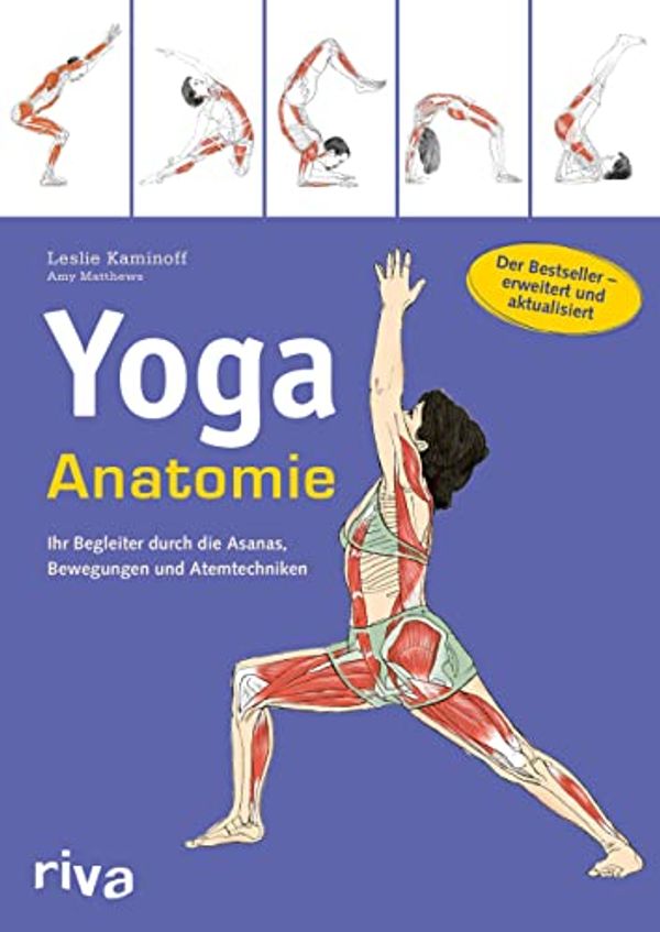 Cover Art for 9783742320513, Yoga-Anatomie: Ihr Begleiter durch die Asanas, Bewegungen und Atemtechniken by Leslie Kaminoff, Amy Matthews