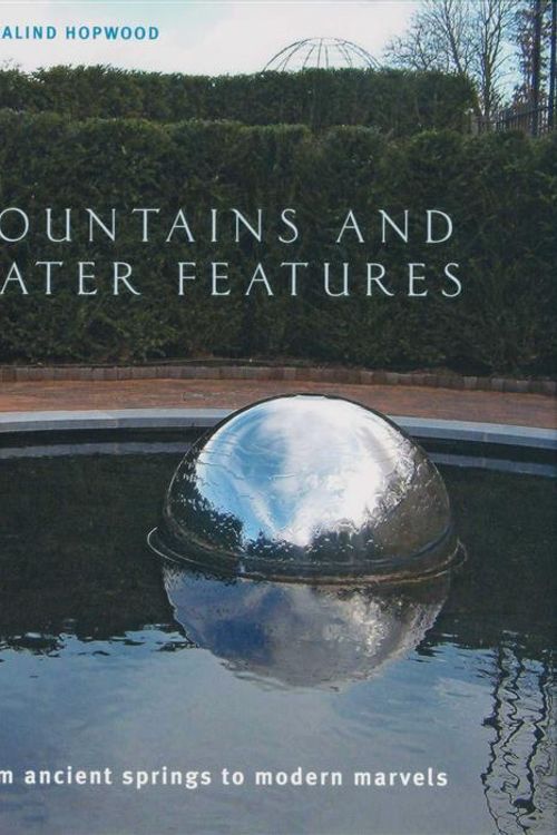 Cover Art for 9780711227514, Fountains and Water Features: From Ancient Springs to Modern Marvels by Rosalind Hopwood