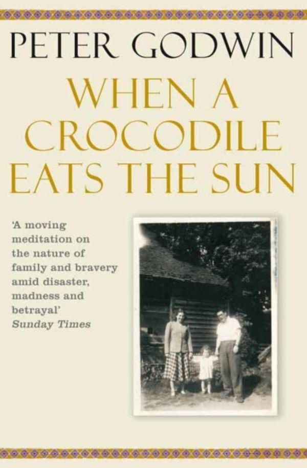 Cover Art for 9780330448185, When a Crocodile Eats the Sun by Peter Godwin