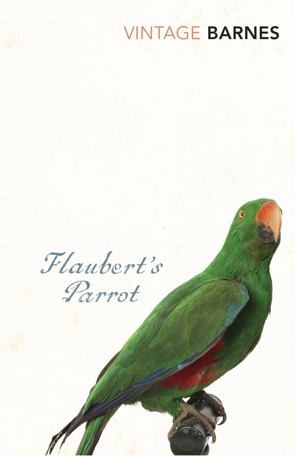 Cover Art for 9780099540588, Flaubert's Parrot by Julian Barnes