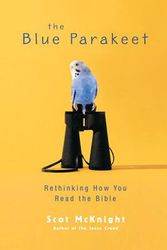 Cover Art for 9780310331667, The Blue Parakeet: Rethinking How You Read the Bible by Scot McKnight