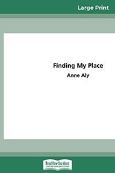 Cover Art for 9780369320087, Finding My Place (16pt Large Print Edition) by Anne Aly