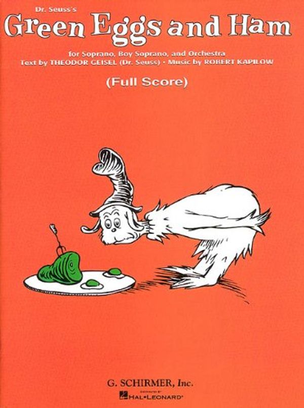 Cover Art for 9780793551613, Dr. Seuss's Green Eggs and Ham for Soprano, Boy Soprano, and Orchestra by Robert Kapilow