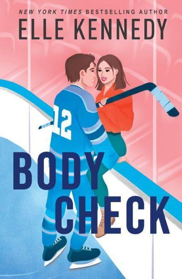 Cover Art for 9781848459465, Body Check: The spicy boy-obsessed hockey romance you haven’t read from the bestselling author of THE GRAHAM EFFECT! by Elle Kennedy