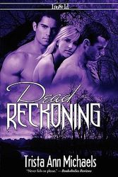 Cover Art for 9781607377375, Dead Reckoning by Trista Ann Michaels